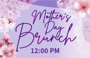 Mother's Day Brunch 12:00pm Seating